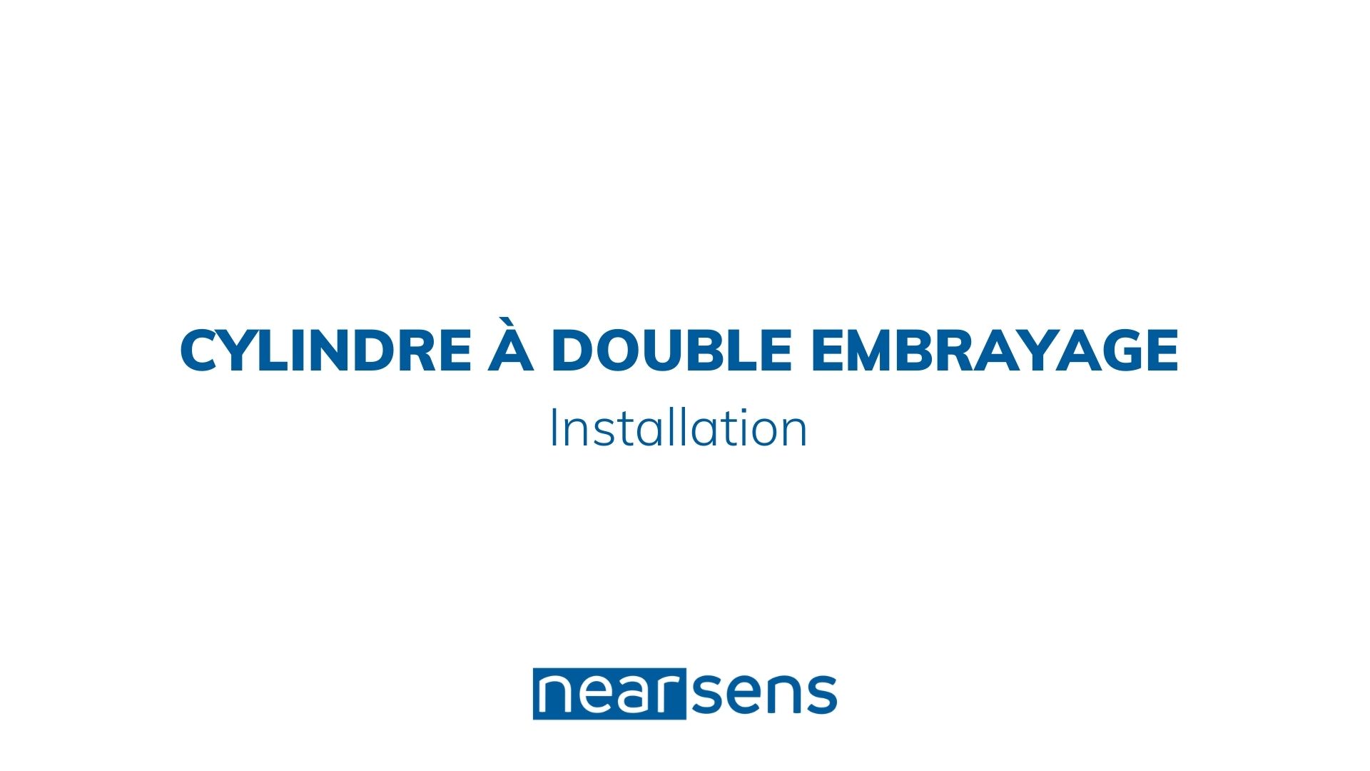 Le Cylindre à Double Embrayage : l'installation